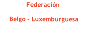Federación
 Belgo - Luxemburguesa
